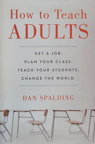 Dan Spalding: How to teach adults (2013, [Dan Spalding])