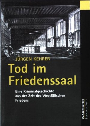 Jürgen Kehrer: Tod im Friedenssaal (Paperback, Deutsch language, Waxmann Verlag GmbH)