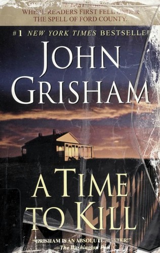 John Grisham, John Grisham: A Time to Kill (Paperback, 2004, Delta Trade Paperbacks)