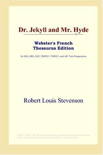 Robert Louis Stevenson: Dr. Jekyll and Mr. Hyde (Webster's French Thesaurus Edition) (2006, ICON Group International, Inc.)