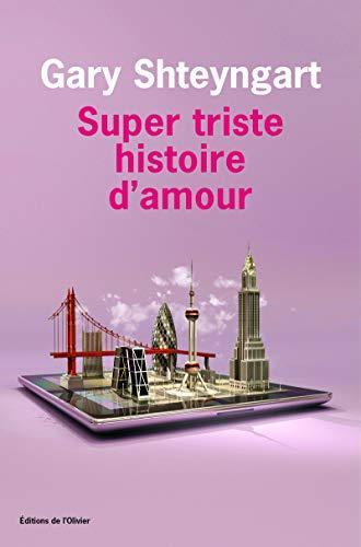 Gary Shteyngart: Super triste histoire d'amour (French language, 2012)