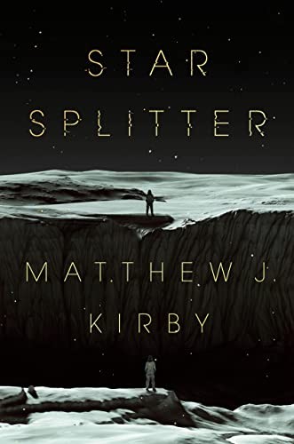 Kirby, Matthew J.: Star Splitter (2023, Penguin Young Readers Group, Dutton Books for Young Readers)