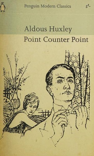 Aldous Huxley: Point Counter Point (1965, Penguin Books)