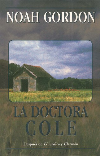 Noah Gordon: La Doctora Cole (Paperback, Spanish language, 1995, Ediciones B)