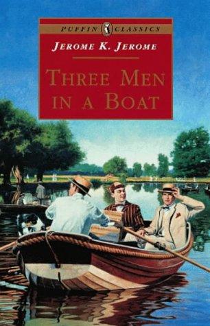 Jerome Klapka Jerome: Three Men in a Boat (Puffin Classics) (1999, Puffin Books)