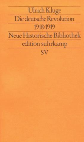 Ulrich Kluge: Die deutsche Revolution 1918/1919 (Paperback, German language, 1985, Suhrkamp Verlag)