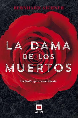 Bernhard Aichner: La dama de los muertos (2016, Maeva)