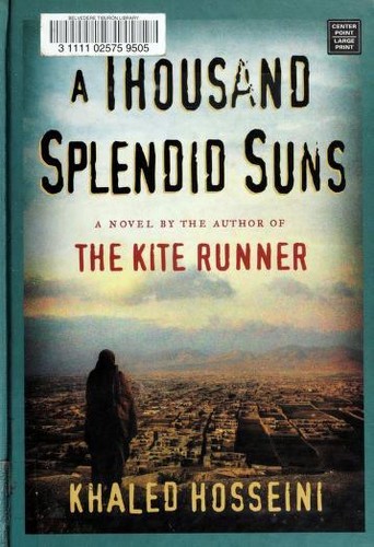 Khaled Hosseini: A Thousand Splendid Suns (2007, Center Point Publishing)