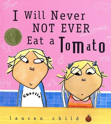 Lauren Child: I Will Never Not Ever Eat a Tomato (Paperback, 2003, Candlewick)