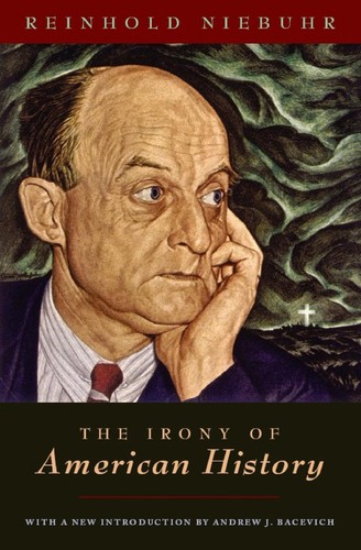 Reinhold Niebuhr: The Irony of American History (Paperback, 2008, University Of Chicago Press)