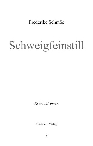 Friederike Schmo e: Schweigfeinstill (German language, 2009, Gmeiner)