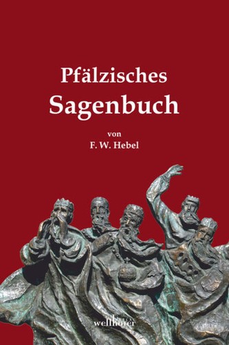 Pfälzisches Sagenbuch (2017, Wellhöfer Verlag)