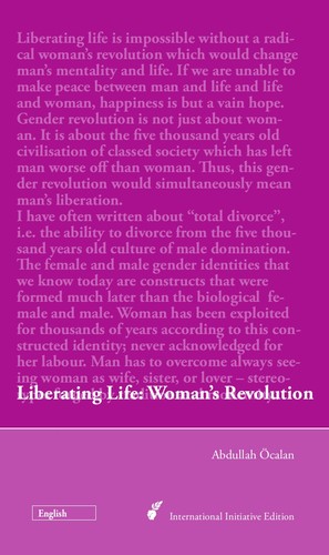 Abdullah Öcalan: Liberating Life: Woman's Revolution (2017, International Initiative Edition)