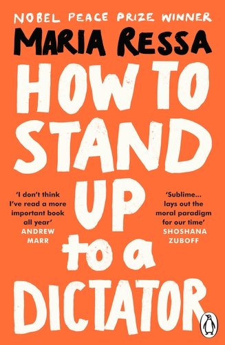 Maria Ressa: How to Stand up to a Dictator (2022, Ebury Publishing)