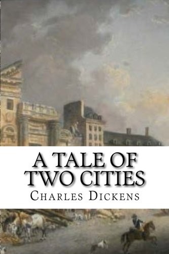 Charles Dickens: A Tale of Two Cities (2018, CreateSpace Independent Publishing Platform)