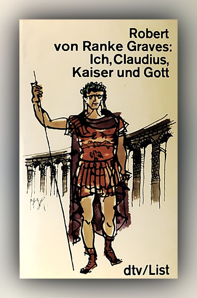 Robert Graves: Ich, Claudius, Kaiser und Gott (deutsch language, 1982, Dtv)