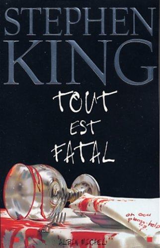Stephen King, William Olivier Desmond: Tout est fatal (French language, 2003, Albin Michel)