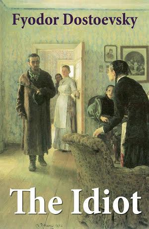 Fyodor Dostoevsky: The Idiot (The Unabridged Eva Martin Translation)