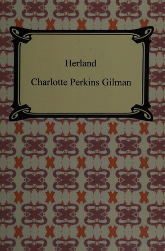 Charlotte Perkins Gilman: HERLAND (2008, DIGIREADS COM)