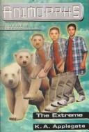 Katherine A. Applegate: The Extreme (Animorphs) (Hardcover, 1999, Rebound by Sagebrush)