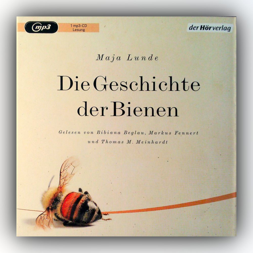 Maja Lunde, Bibiana Beglau, Markus Fennert, Thomas M. Meinhardt: Die Geschichte der Bienen (AudiobookFormat, deutsch language, 2016, der Hörverlag)