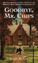 James Hilton: Goodbye, Mr. Chips (Paperback, 1982, Bantam)