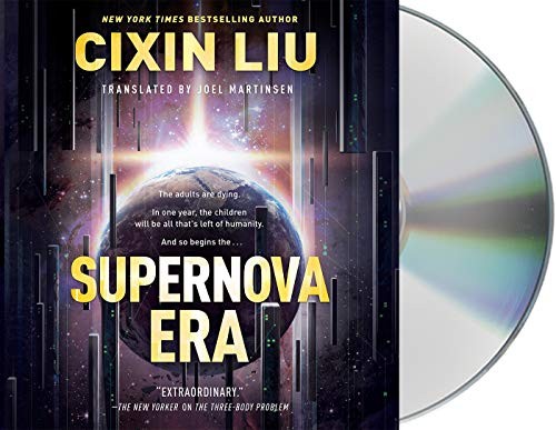 Cixin Liu, Joel Martinsen, Feodor Chin: Supernova Era (AudiobookFormat, 2019, Macmillan Audio)