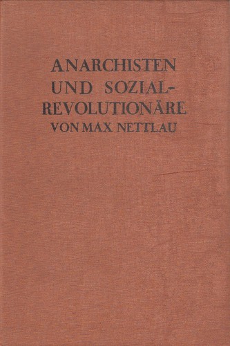 Max Nettlau: Anarchisten und Sozialrevolutionäre (German language, 1931, Asy-Verlag)