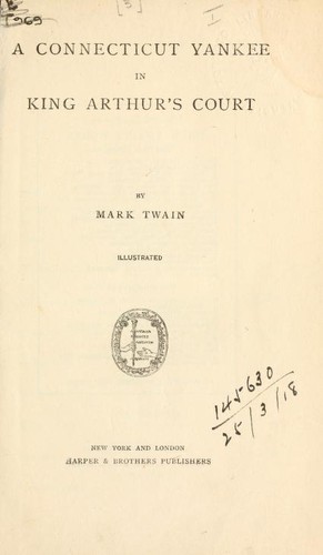 Mark Twain: A Connecticut Yankee in King Arthur's Court (1889, Harper & Brothers Publishers)