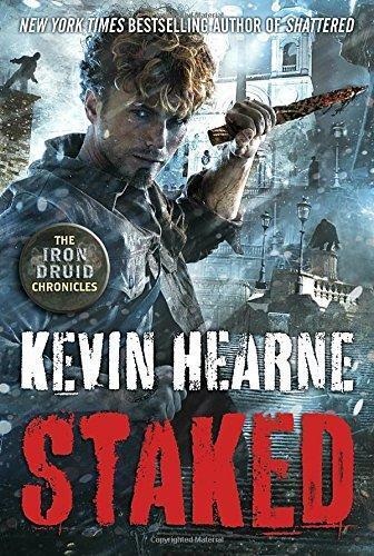 Kevin Hearne: Staked (The Iron Druid Chronicles, #8) (2016)