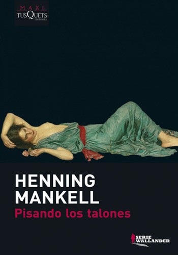 Henning Mankell: Pisando los talones (Paperback, Spanish language, 2009, Tusquets Editores, S.A.)