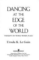 Ursula K. Le Guin: Dancing at the edge of the world (1990, Perennial Library)