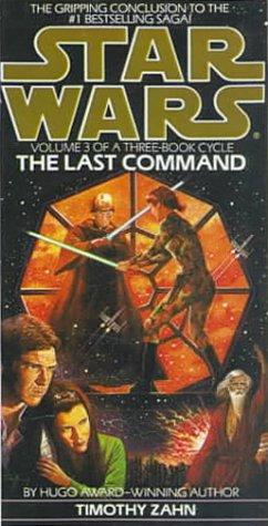 Theodor Zahn: The Last Command (Star Wars: Thrawn Trilogy, Vol. 3) (Hardcover, 1999, Tandem Library)