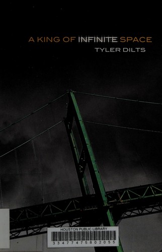 Tyler Dilts: A king of infinite space (2010, AmazonEncore)