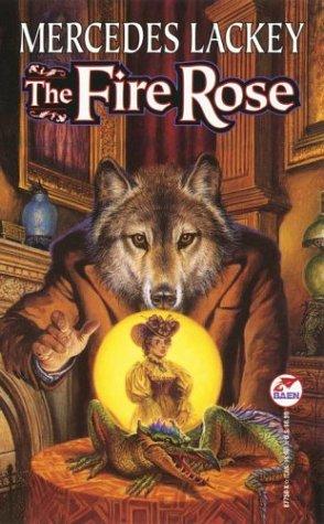 Mercedes Lackey: The Fire Rose (Hardcover, 2001, Baen)