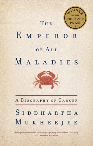 Siddhartha Mukherjee: The Emperor of All Maladies (2011, Scribner)