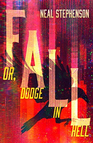 Neal Stephenson: Fall (2019, HarperCollins)