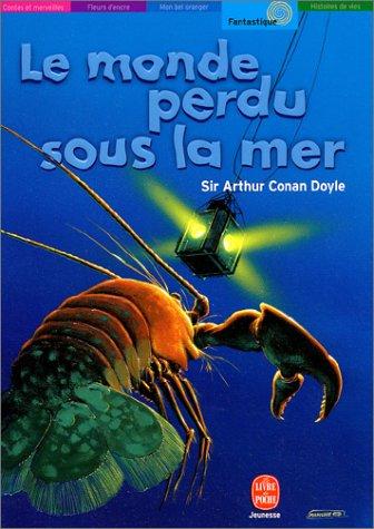 Arthur Conan Doyle: Le Monde perdu sous la mer (French language, 2001, Hachette jeunesse)