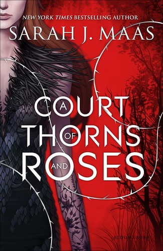 Sarah J. Maas: A Court of Thorns and Roses (2015, Bloomsbury Publishing)