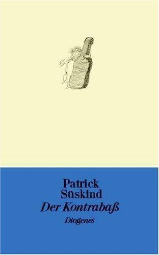 Patrick Süskind: Der Kontrabaß (German language, 1984)