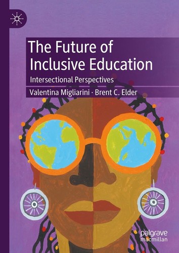 Valentina Migliarini, Brent C. Elder: The Future of Inclusive Education (2024, Palgrave Macmillan)
