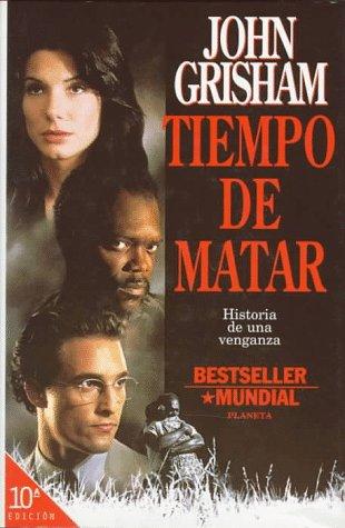 John Grisham, John Grisham: Tiempo De Matar / A Time to Kill (Paperback, 1995, Planeta)
