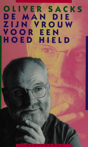 Oliver Sacks: De man die zijn vrouw voor een hoed hield (Dutch language, 1997, Meulenhoff)