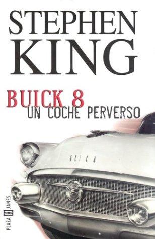 Stephen King: Buick 8, un coche perverso (Hardcover, Spanish language, 2002, Plaza y Janes)