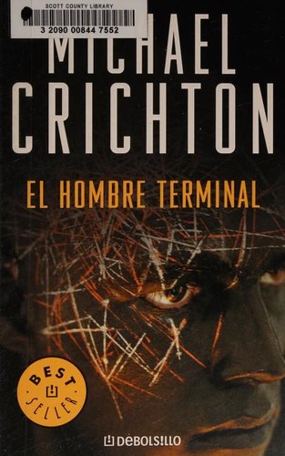 Michael Crichton, Pilar Giralt Gorina;: El hombre terminal (Paperback, 2008, Debolsillo)