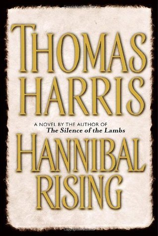 Thomas Harris: Hannibal Rising (Hardcover, 2006, Delacorte Press)