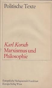 Karl Korsch: Marxismus und Philosophie. (German language, 1966, Europäische Verlagsanstlt)