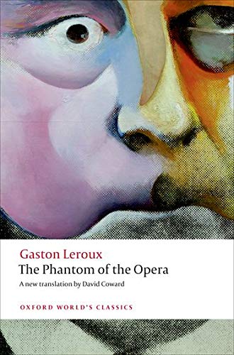 Gaston Leroux, David Coward: The Phantom of the Opera (Oxford University Press)