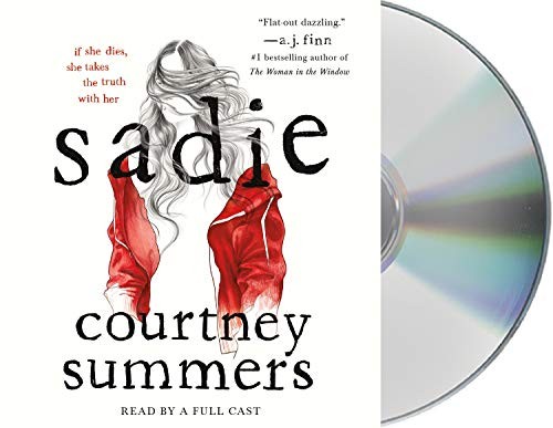 Dan Bittner, Courtney Summers, Gabra Zackman, Fred Berman, Rebecca Soler: Sadie (AudiobookFormat, 2018, Macmillan Audio)