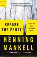 Henning Mankell: Before the frost (Paperback, 2006, Vintage Canada)